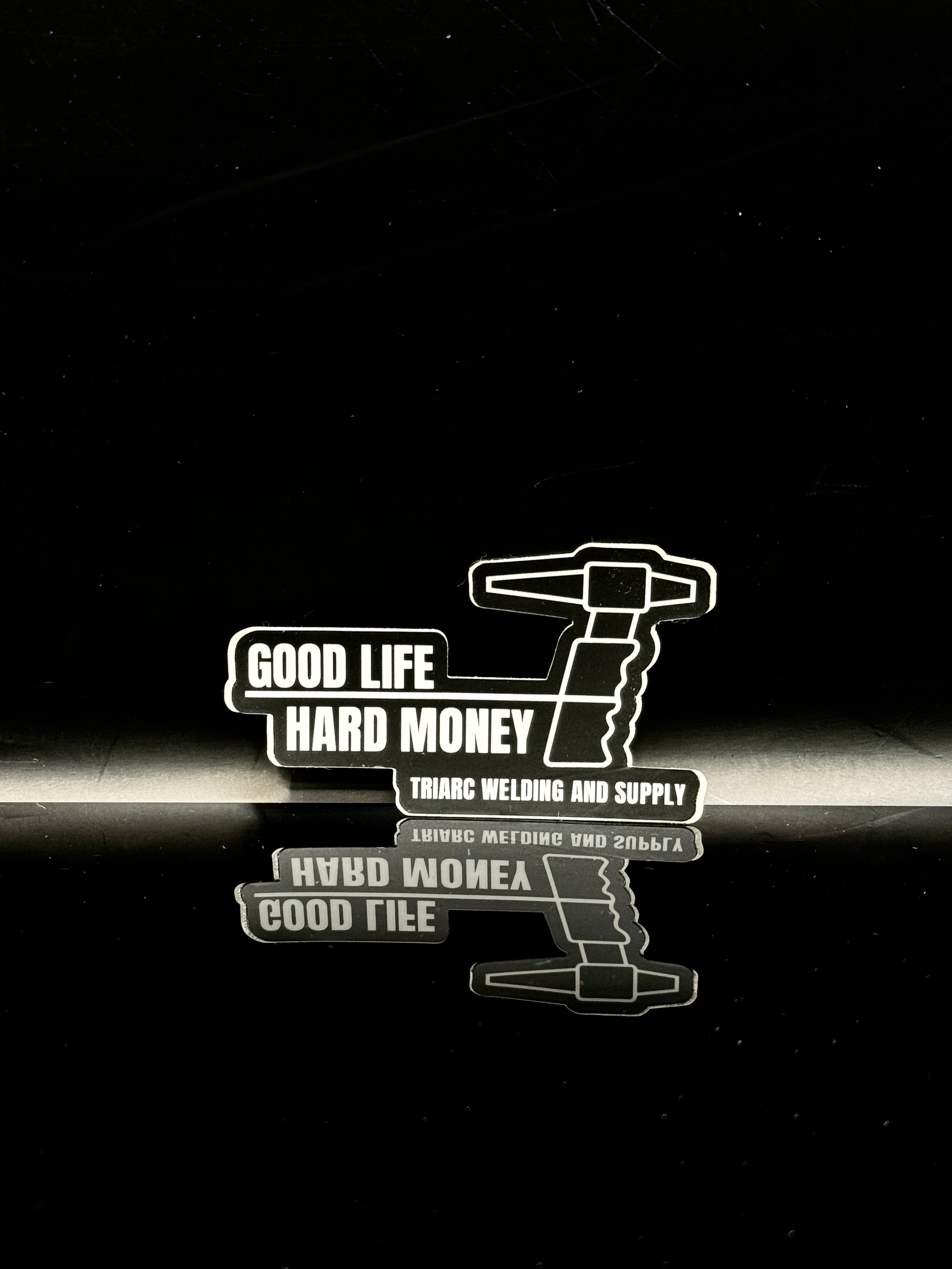 TriArc Sticker: Good Life Hard Money